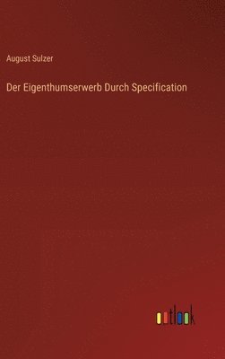 bokomslag Der Eigenthumserwerb Durch Specification