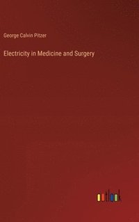 bokomslag Electricity in Medicine and Surgery