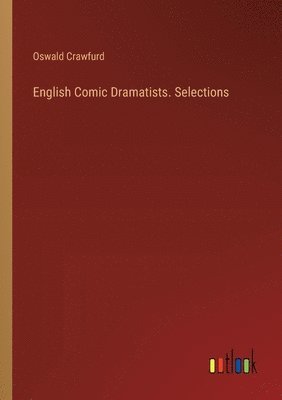 English Comic Dramatists. Selections 1