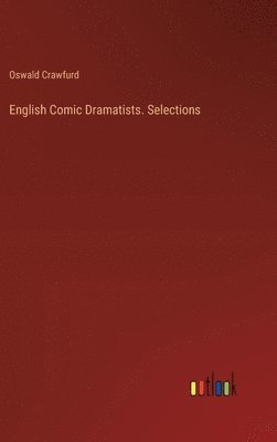 English Comic Dramatists. Selections