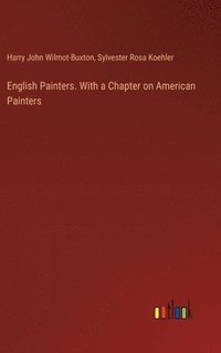 bokomslag English Painters. With a Chapter on American Painters