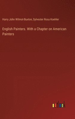 bokomslag English Painters. With a Chapter on American Painters