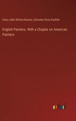 English Painters. With a Chapter on American Painters 1