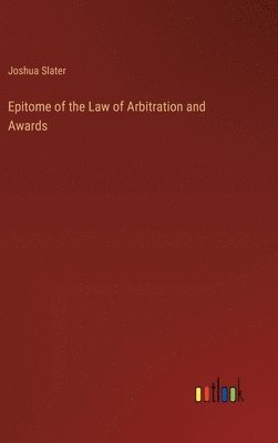 Epitome of the Law of Arbitration and Awards 1