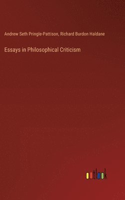 Essays in Philosophical Criticism 1