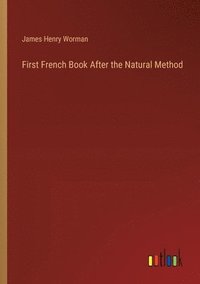 bokomslag First French Book After the Natural Method