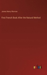 bokomslag First French Book After the Natural Method