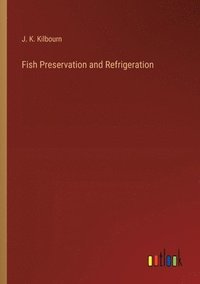 bokomslag Fish Preservation and Refrigeration