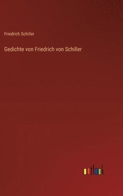 bokomslag Gedichte von Friedrich von Schiller