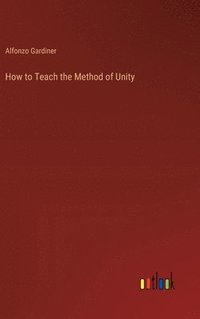 bokomslag How to Teach the Method of Unity