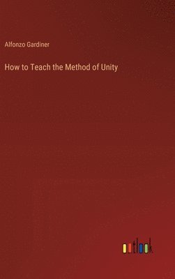 bokomslag How to Teach the Method of Unity