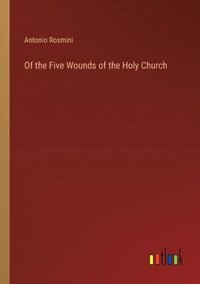 bokomslag Of the Five Wounds of the Holy Church
