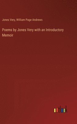 bokomslag Poems by Jones Very with an Introductory Memoir