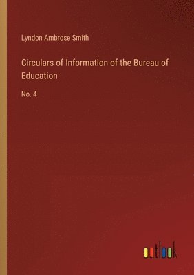 bokomslag Circulars of Information of the Bureau of Education