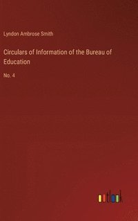 bokomslag Circulars of Information of the Bureau of Education