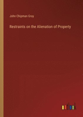 Restraints on the Alienation of Property 1