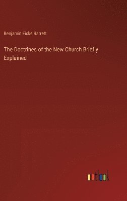 Doctrines of the New Church Briefly Explained