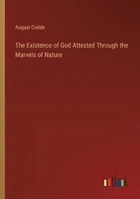 bokomslag Existence of God Attested Through the Marvels of Nature