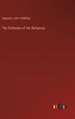 bokomslag The Fisheries of the Bahamas