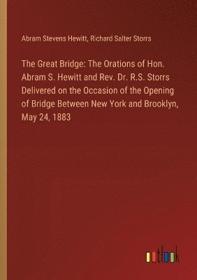 Abram Stevens Hewitt, Richard Salter Storrs - Great Bridge, Häftad