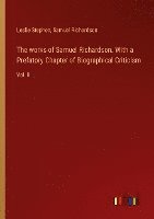 bokomslag The works of Samuel Richardson. With a Prefatory Chapter of Biographical Criticism: Vol. II