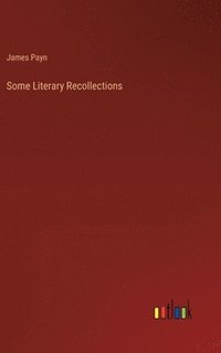 bokomslag Some Literary Recollections