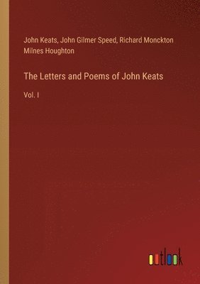 The Letters and Poems of John Keats 1