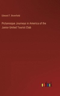 bokomslag Picturesque Journeys in America of the Junior United Tourist Club