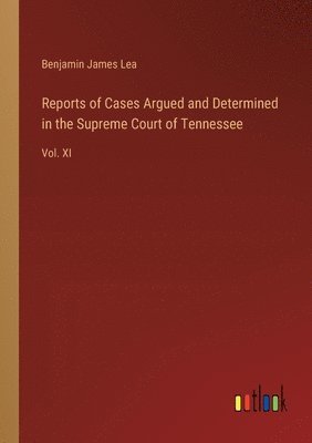 bokomslag Reports of Cases Argued and Determined in the Supreme Court of Tennessee