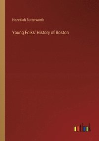 bokomslag Young Folks' History of Boston