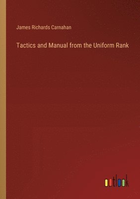 bokomslag Tactics and Manual from the Uniform Rank