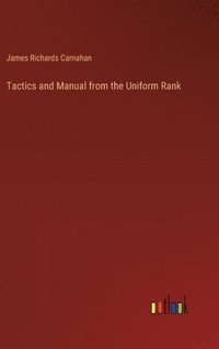 bokomslag Tactics and Manual from the Uniform Rank