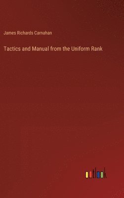 bokomslag Tactics and Manual from the Uniform Rank