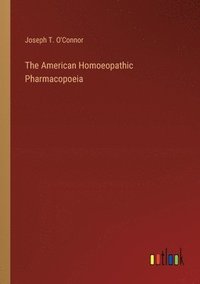 bokomslag The American Homoeopathic Pharmacopoeia