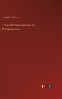 bokomslag The American Homoeopathic Pharmacopoeia