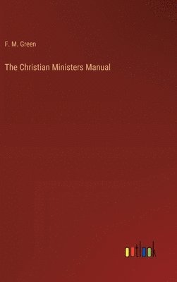The Christian Ministers Manual 1
