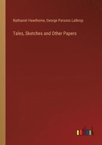 bokomslag Tales, Sketches and Other Papers