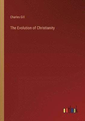bokomslag The Evolution of Christianity