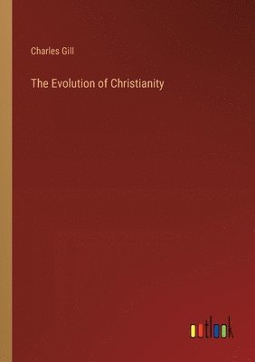 The Evolution of Christianity 1