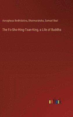 The Fo-Sho-Hing-Tsan-King, a Life of Buddha 1