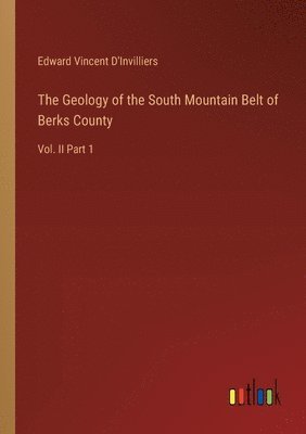 bokomslag The Geology of the South Mountain Belt of Berks County