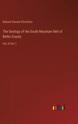 bokomslag The Geology of the South Mountain Belt of Berks County