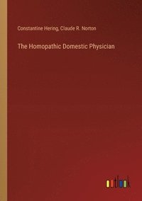 bokomslag The Homopathic Domestic Physician