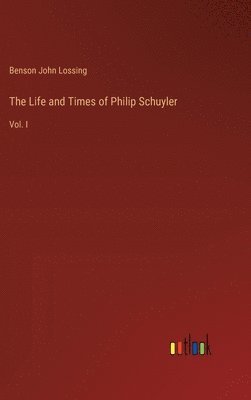 Life and Times of Philip Schuyler