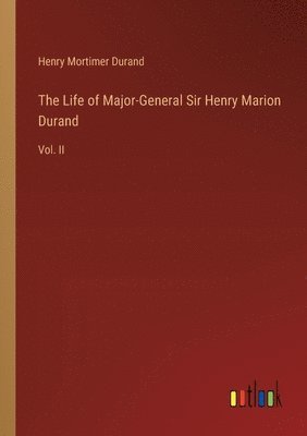 bokomslag The Life of Major-General Sir Henry Marion Durand