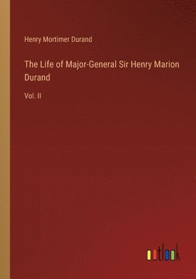 Henry Mortimer Durand - Life of Major-General Sir Henry Marion Durand, Häftad