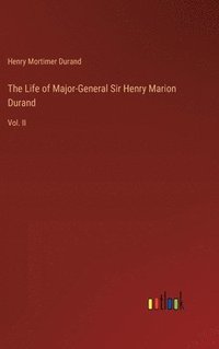 bokomslag The Life of Major-General Sir Henry Marion Durand