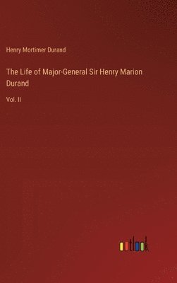 bokomslag The Life of Major-General Sir Henry Marion Durand