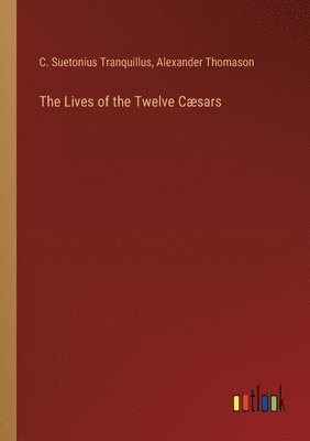 Lives of the Twelve Cæsars