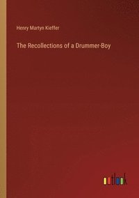 bokomslag The Recollections of a Drummer-Boy